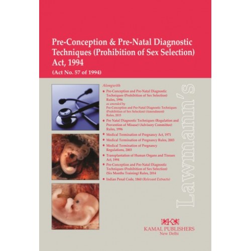 Lawmann's Pre-Conception & Pre-natal Diagnostic Techniques (Prohibition of Sex Selection) Act, 1994 [PC-PNDT -Bare Act] by Kamal Publisher